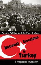 Modern Intellectual and Political History of the Middle East - National Elections in Turkey