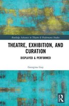 Routledge Advances in Theatre & Performance Studies- Theatre, Exhibition, and Curation
