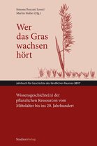 Jahrbuch für Geschichte des ländlichen Raumes - Wer das Gras wachsen hört