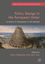 Palgrave Studies in European Political Sociology - Policy Design in the European Union