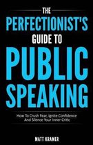 The Perfectionist's Guide To Public Speaking