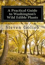 A Practical Guide to Washington's Wild Edible Plants