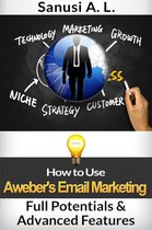 How to Use Aweber's Email Marketing Full Potentials & Advanced Features