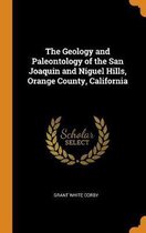 The Geology and Paleontology of the San Joaquin and Niguel Hills, Orange County, California