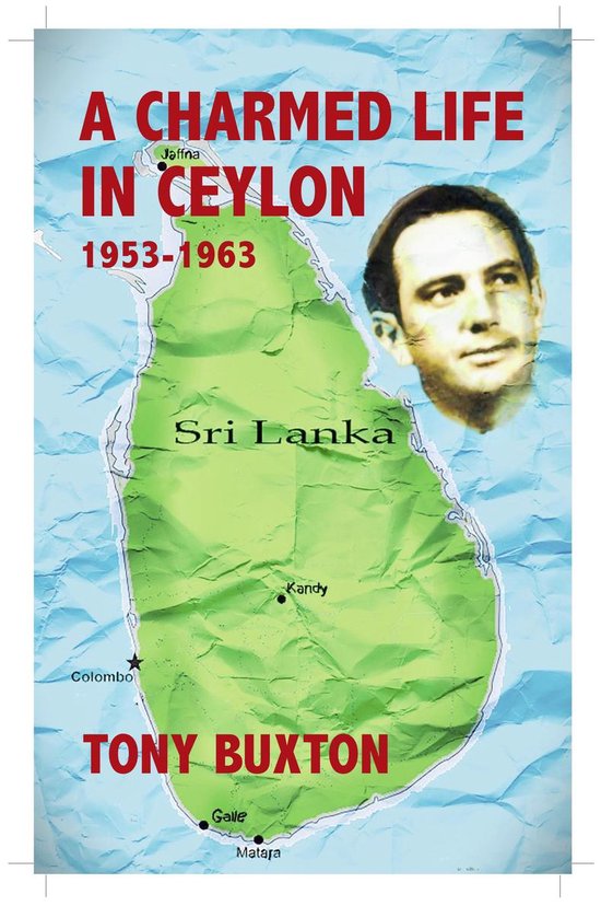 A Charmed Life in Ceylon 1953-1963 - cover