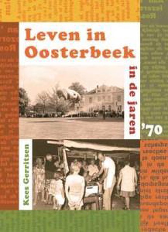 Boek 'Leven in Oosterbeek in de jaren '70' met een luchtfoto van Oosterbeek en een foto van mensen op een markt.