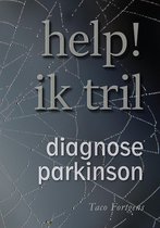 Help! Ik tril - Diagnose Parkinson