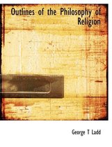 Outlines of the Philosophy of Religion