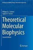 Biological and Medical Physics, Biomedical Engineering- Theoretical Molecular Biophysics