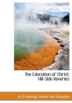 The Education of Christ; Hill-Side Reveries