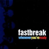 Fastbreak - Whenever You're Ready (CD)