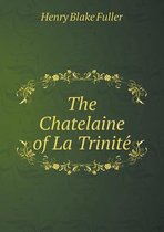 The Chatelaine of La Trinité