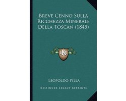 Breve Cenno Sulla Ricchezza Minerale Della Toscan (1845)