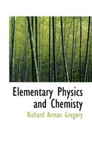 Elementary Physics and Chemisty