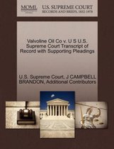 Valvoline Oil Co V. U S U.S. Supreme Court Transcript of Record with Supporting Pleadings