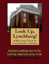 A Walking Tour of Lynchburg, Virginia