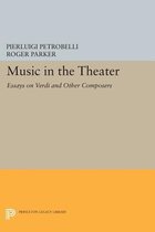 Music in the Theater - Essays on Verdi and Other Composers