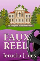 An Imogene Museum Mystery 5 - Faux Reel