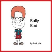 Bully Bad