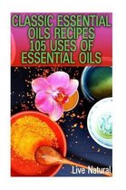 Classic Essential Oils Recipes