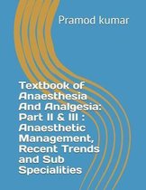 Textbook of Anaesthesia and Analgesia