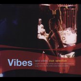 Vibes: Latin Vibes Club Selection/W/Grupo Batuque/Hakan Libdo/Ananda Project