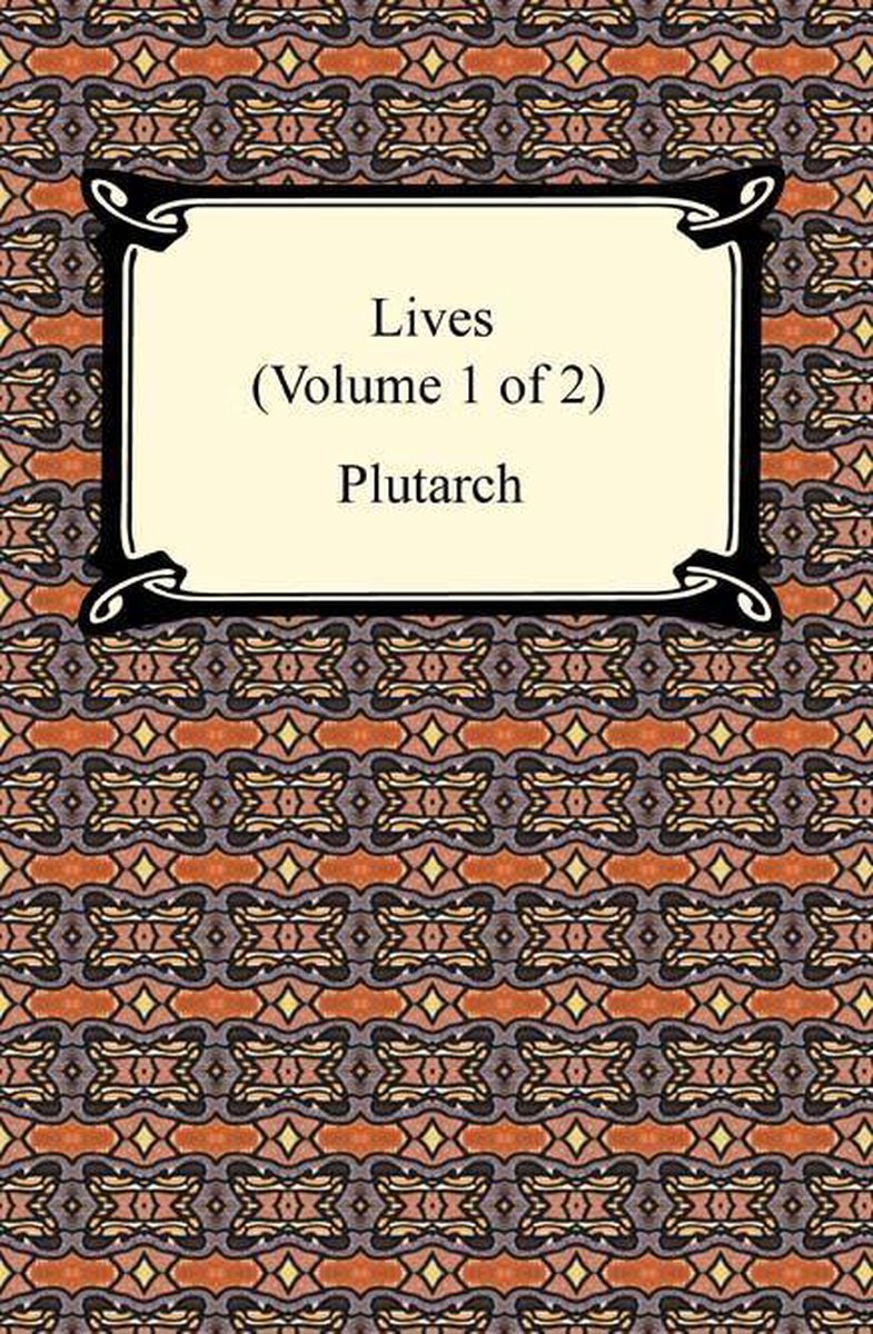 Plutarch's Lives (Volume 1 of 2) - Plutarch