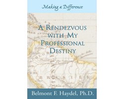 A Rendezvous with My Professional Destiny