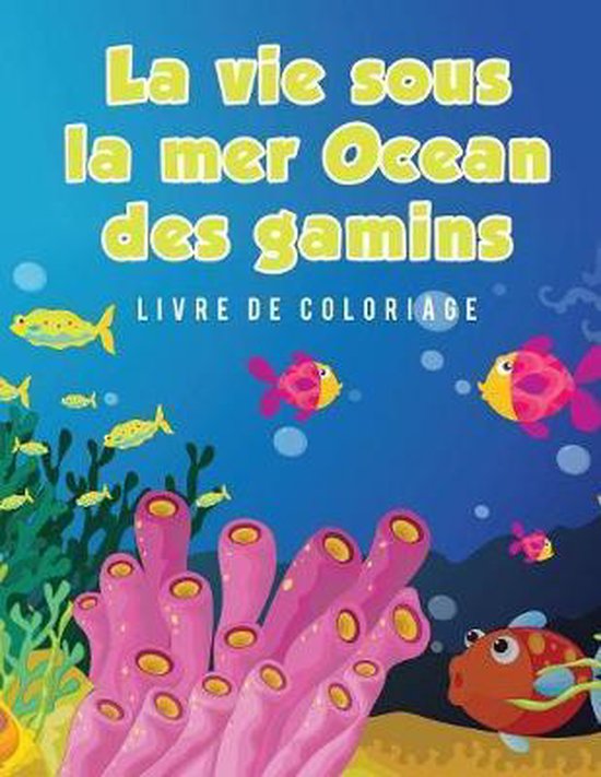 La vie sous la mer Ocean des gamins Livre de coloriage - cover