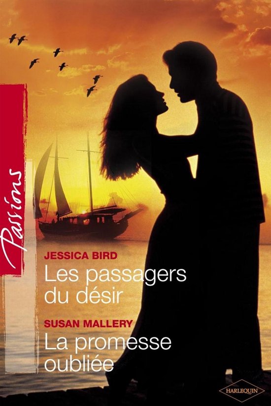 Silhouette d'un couple s'enlaçant au coucher du soleil, voilier en arrière-plan. "Les passagers du désir" - "La promesse oubliée".