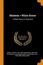 Blodwen = White-Flower