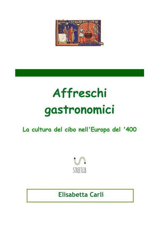 Affreschi gastronomici, la cultura del cibo nell'Europa del  ... - cover