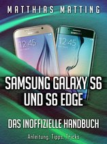 Samsung Galaxy S6 und S6 Edge - das inoffizielle Handbuch