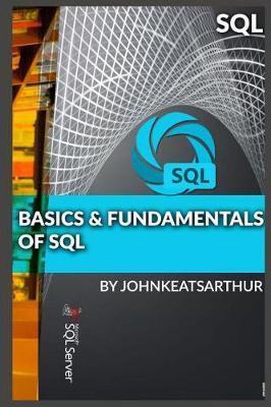 Basics & Fundamentals of SQL | 9781728647319 | Johnkeats Arthur ...