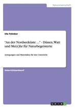 An Der Nordseekuste ... - Dunen, Watt Und Me(e)HR Fur Naturbegeisterte