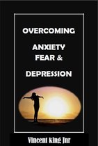 Overcoming Anxiety Fear and Depression