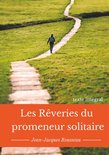 Jean-Jacques Rousseau : contes philosophiques et autres écrits 1 - Les rêveries du promeneur solitaire