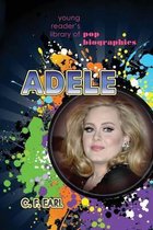 Young Reader's Library of Pop Biographies- Adele
