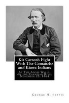 Kit Carson's Fight With The Comanche and Kiowa Indians