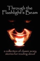 Through the Flashlight S Beam
