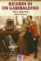 Storia 12 - Ricordi di un garibaldino dal 1847-48 al 1900 vol. 2