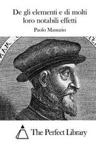 De gli elementi e di molti loro notabili effetti
