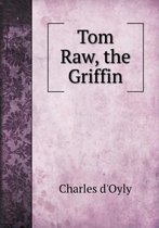 Tom Raw, the Griffin