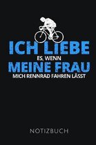 Ich Liebe Es, Wenn Meine Frau Mich Rennrad Fahren L sst Notizbuch