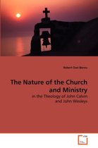 The Nature of the Church and Ministry
