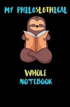 My Philoslothical Whole Notebook