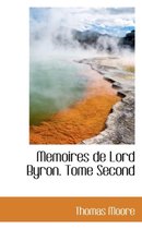 Memoires de Lord Byron. Tome Second