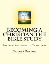 Becoming a Christian the Bible Study