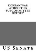 Korean War Atrocities Subcommittee Report