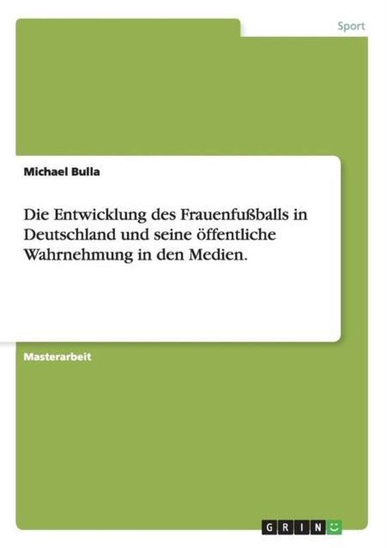 Die Entwicklung des Frauenfussballs in Deutschland und seine ... - cover